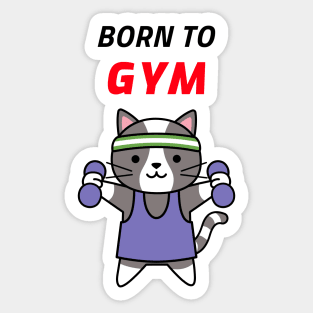 Born to Gym Sticker